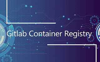 GitLab Container Registry:Docker镜像之家
