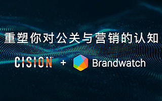 美通社母公司Cision与Brandwatch达成收购协议